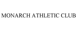 MONARCH ATHLETIC CLUB trademark