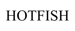 HOTFISH trademark