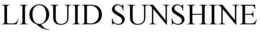 LIQUID SUNSHINE trademark