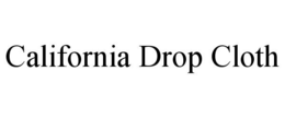 CALIFORNIA DROP CLOTH trademark