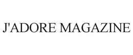 J'ADORE MAGAZINE trademark