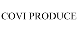 COVI PRODUCE trademark