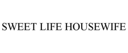 SWEET LIFE HOUSEWIFE trademark
