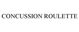 CONCUSSION ROULETTE trademark