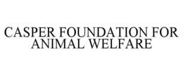 CASPER FOUNDATION FOR ANIMAL WELFARE trademark