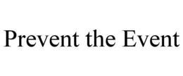 PREVENT THE EVENT trademark