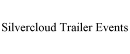 SILVERCLOUD TRAILER EVENTS trademark