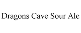 DRAGONS CAVE SOUR ALE trademark