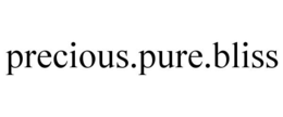 PRECIOUS.PURE.BLISS trademark