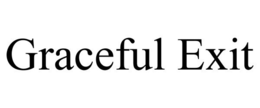 GRACEFUL EXIT trademark