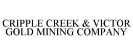 CRIPPLE CREEK & VICTOR GOLD MINING COMPANY trademark