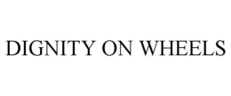 DIGNITY ON WHEELS trademark