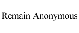 REMAIN ANONYMOUS trademark