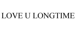 LOVE U LONGTIME trademark