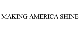 MAKING AMERICA SHINE trademark