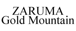 ZARUMA GOLD MOUNTAIN trademark