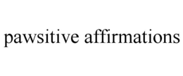 PAWSITIVE AFFIRMATIONS trademark