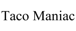 TACO MANIAC trademark