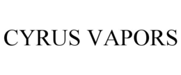 CYRUS VAPORS trademark