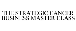 THE STRATEGIC CANCER BUSINESS MASTER CLASS trademark