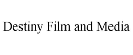 DESTINY FILM AND MEDIA trademark