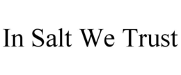 IN SALT WE TRUST trademark