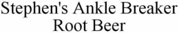 STEPHEN'S ANKLE BREAKER ROOT BEER trademark