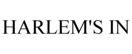 HARLEM'S IN trademark