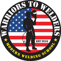 WARRIORS TO WELDERS MODERN WELDING SCHOOL EST 2016 trademark