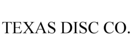 TEXAS DISC CO. trademark