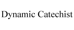 DYNAMIC CATECHIST trademark