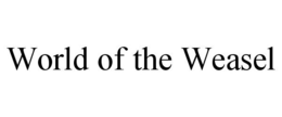 WORLD OF THE WEASEL trademark