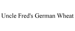 UNCLE FRED'S GERMAN WHEAT trademark