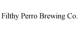FILTHY PERRO BREWING CO. trademark