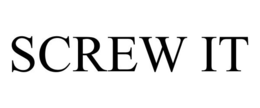 SCREW IT trademark