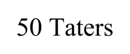 50 TATERS trademark