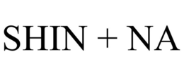 SHIN + NA trademark