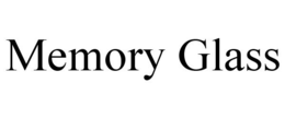MEMORY GLASS trademark