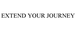 EXTEND YOUR JOURNEY trademark