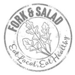 FORK & SALAD EAT LOCAL, EAT HEALTHY trademark