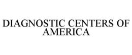DIAGNOSTIC CENTERS OF AMERICA trademark