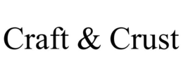 CRAFT & CRUST trademark