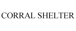 CORRAL SHELTER trademark