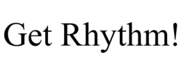 GET RHYTHM! trademark