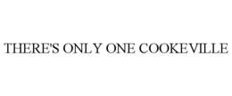 THERE'S ONLY ONE COOKEVILLE trademark
