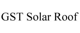 GST SOLAR ROOF trademark