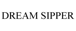 DREAM SIPPER trademark