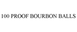 100 PROOF BOURBON BALLS trademark