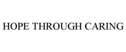 HOPE THROUGH CARING trademark