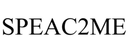 SPEAC2ME trademark